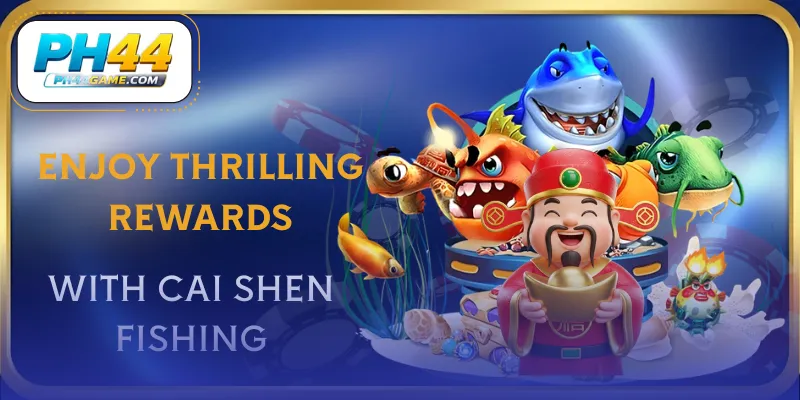 cai-shen-fishing-introduction